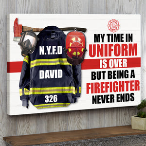 Retired Firefighter - Personalized Firefighter Uniform Poster - Being A Firefighter Never Ends - Poster & Canvas - GoDuckee