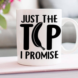 Just The Tip I Promise, Personalized Naughty Couple Mug Wine Tumbler Accent Mug, Gift For Couple - Coffee Mug - GoDuckee