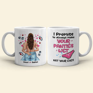I Promise To Always Make Your Panties Wet, Personalized Mug, Naughty Gift For Couple - Coffee Mug - GoDuckee