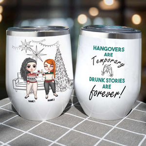 Personalized Drinking Girls Bestie Wine Tumbler - Hangovers Are Temporary Drunk - Fashion Girl Doll Bar - Wine Tumbler - GoDuckee