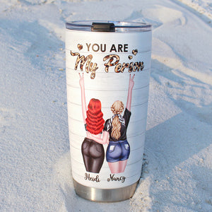 You Are My Person Thank You For Standing By My Side, Personalized Tumbler, Gift for Bestie - Tumbler Cup - GoDuckee
