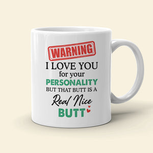 Warning I Love You For Your Personality Personalized Mug, Funny Couple Gift - Coffee Mug - GoDuckee