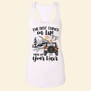 The Best Things In Life Mess Up Your Hair Personalize Car Shirts, Gift For Girls - Shirts - GoDuckee