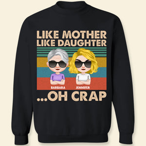 Like Mother Like Daughter, Personalized Shirt, Gift For Mother's Day 02DTDT090223HH - Shirts - GoDuckee