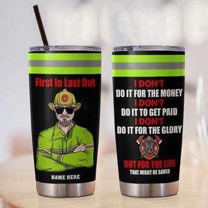 Personalized Firefighter Tumbler - I Don't Do It For The Money But Do It For The Life That Might Be Saved Portrait - Tumbler Cup - GoDuckee