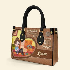 Crochet Keeps My Hands Busy So I Don't Kill People, Personalized Crochet Girl Leather Bag, Gift for Craft Girls - Leather Bag - GoDuckee