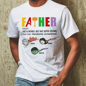 Father Like A Father But Has Super Sperms Personalized Father's Shirt, Gift For Father - Shirts - GoDuckee