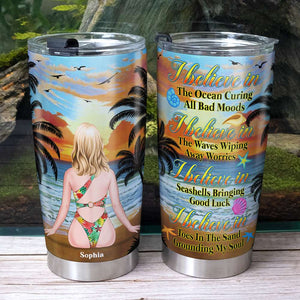 I Believe In The Ocean Curing All Bad Moods, Personalized Tumbler, Gift for Besties - Tumbler Cup - GoDuckee