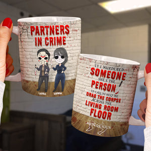 Partners In Crime If I Murdered Someone, Personalized Halloween Bestie Mug - Coffee Mug - GoDuckee