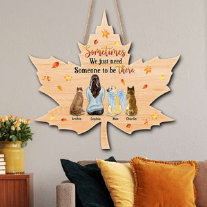 Personalized Pet Memorial Wood Sign, Autumn Leaf Shape, A Girl Just Need Someone To Be Here - Wood Sign - GoDuckee