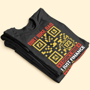 Dirt Bike Dad I Don't Ride I Just Finance Personalized Shirt Gift For Dad - Shirts - GoDuckee