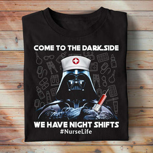 Come To Dark Side We Have Night Shifts, Personalized Funny Nurse Shirt - Shirts - GoDuckee