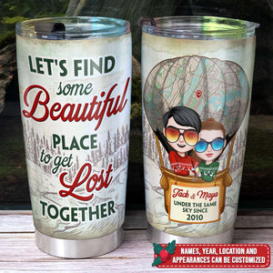 Couple Let's Find Some Beautiful Place and Get Lost Together, Personalized Couple Tumbler, Custom Map - Tumbler Cup - GoDuckee