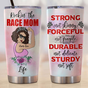Personalized Strong Race Mom Tumbler - Rockin' The Race Life Strong Forceful Durable Sturdy - Tumbler Cup - GoDuckee