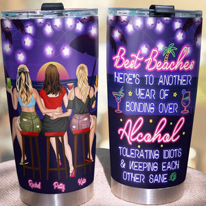 Best Beaches Here's To Another Year Of Bonding Over, Besties Drinking Personalized Tumbler - Tumbler Cup - GoDuckee
