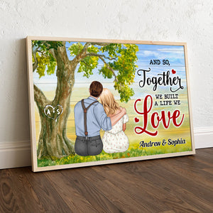 Together We Built A Life We Love, Personalized Couple Poster - Poster & Canvas - GoDuckee