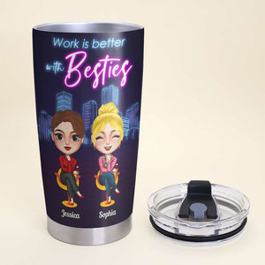 Work Is Better With Besties, Personalized Besties Coworker Tumbler - Tumbler Cup - GoDuckee