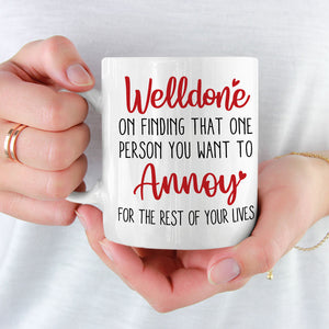 Welldone, On Finding That One Person You Want To Annoy - Personalized Couple Tumbler - Gift For Couple - Coffee Mug - GoDuckee