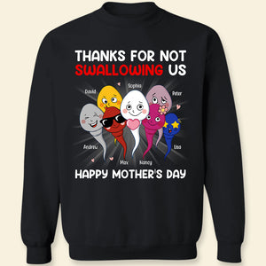 Thanks For Not Swallowing Us, Mom Personalized Shirt Hoodie Sweatshirt, Gift For Happy Mother's Day - Shirts - GoDuckee