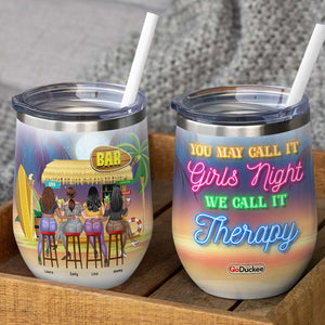 Personalized Bar Besties Wine Tumbler - You May Call It Girls Night We Call It Therapy - Beach Girls - Wine Tumbler - GoDuckee