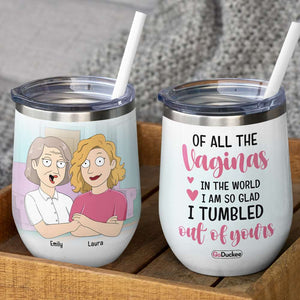 Personalized Cartoon Mother & Daughter Wine Tumbler - I'm So Glad I Tumbled Out of Yours - Wine Tumbler - GoDuckee