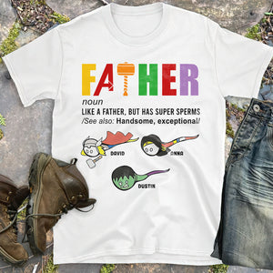Father Like A Father But Has Super Sperms Personalized Father's Shirt, Gift For Father - Shirts - GoDuckee