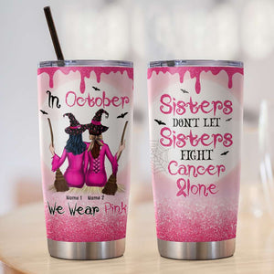 Personalized Sisters Tumbler - Breast Cancer Awareness - In October We Wear Pink - Tumbler Cup - GoDuckee