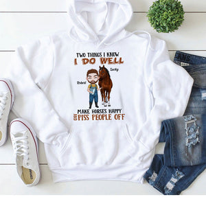 Two Things I Know I Do Well Make Horses Happy And Piss People Off - Personalized Horse Shirt - Shirts - GoDuckee