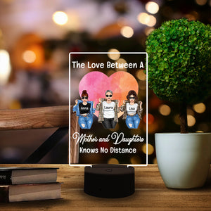 Love Between Mom and Daughters Knows No Distance -Personalized Led Night Light - Gift for Mom - Front Cool Women - Led Night Light - GoDuckee