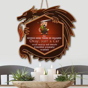 Beyond Here There Be Dragons - Consider Yourself Warned, Personalized Wood Sign for Dnd Enthusiasts and Cat Lovers - Wood Sign - GoDuckee