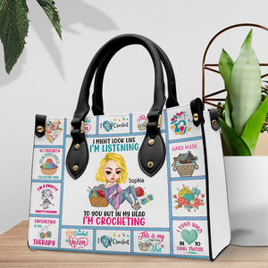 I Might Look Like I'm Listening But In My Head I'm Crocheting, Personalized Crochet Leather Bag, Gift for Girls - Leather Bag - GoDuckee
