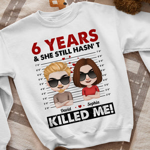 She Still Hasn't Killed Me Personalized Shirt,Couple Gift - Shirts - GoDuckee