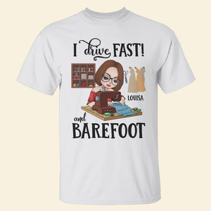 I Drive Fast And Barefoot Personalized Sewing Shirts - Shirts - GoDuckee