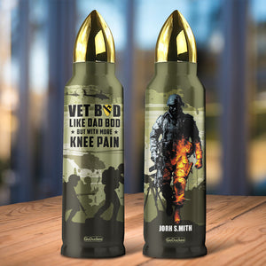 Vet Bod Like Dad Bod But With More Knee Pain, Personalized Bullet Tumbler, Military Gifts for Dads - Water Bottles - GoDuckee