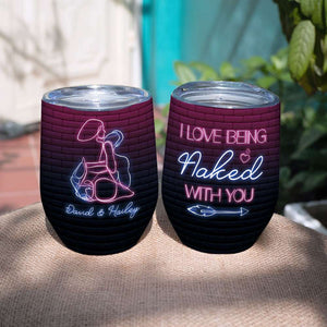 I Love Being Naked With You Personalized Couple Tumbler, Gift For Couple - Wine Tumbler - GoDuckee