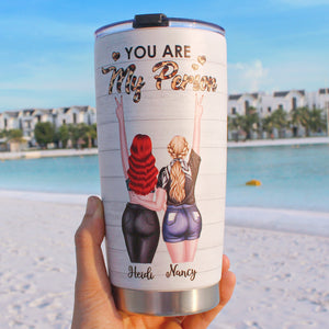 You Are My Person Thank You For Standing By My Side, Personalized Tumbler, Gift for Bestie - Tumbler Cup - GoDuckee
