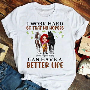 Personalized Horse Girl Shirt, I Work Hard So My Horses Can Have A Better Life - Shirts - GoDuckee