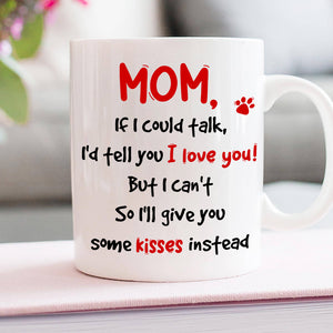 I'd Tell You I Love You, Dad Mom Pet Lover Personalized Coffee Mug White Mug, Gift For Dad Mom - Coffee Mug - GoDuckee