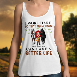 Personalized Horse Girl Shirt, I Work Hard So My Horses Can Have A Better Life - Shirts - GoDuckee