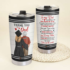 Graduation Kid and Dad To Me You Are The World, Personalized Tumbler, Father's Day Gifts for Dads - Tumbler Cup - GoDuckee