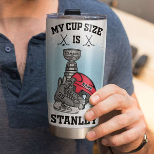 Personalized Hockey Tumbler - My Cup Size Is Stanley - Tumbler Cup - GoDuckee