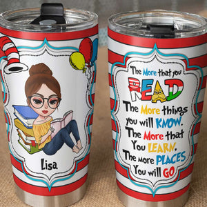 Personalized Reading Girl Tumbler - The More That You Read The More Things You Will Know - Tumbler Cup - GoDuckee