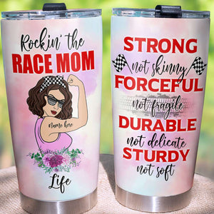 Personalized Strong Race Mom Tumbler - Rockin' The Race Life Strong Forceful Durable Sturdy - Tumbler Cup - GoDuckee