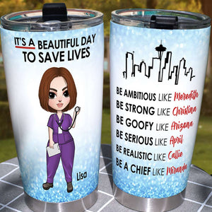 Personalized Nurse Tumbler Cup - It's Beautiful Day To Save Lives - Tumbler Cup - GoDuckee