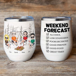 Weekend Forecast Alcohol Low Standards Personalized Camping Tumbler Cup, Gift For Friends - Wine Tumbler - GoDuckee