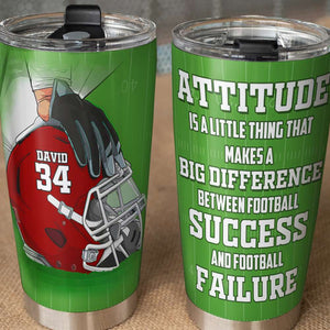 American Football - Personalized Tumbler - Attitude Is A Little Thing That Makes A Big Difference Between Success And Failure - Tumbler Cup - GoDuckee