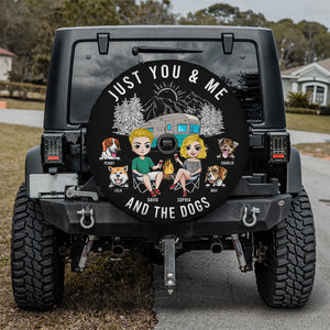 Just You & Me and The Dogs, Personalized Tire Cover, Gift for Campers - Tire Cover - GoDuckee