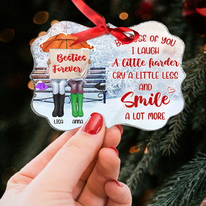 Because Of You I Laugh A Little Harder Cry A Little Less And Smile A Lot More, Personalized Aluminium Ornament Gift For Bestie - Ornament - GoDuckee