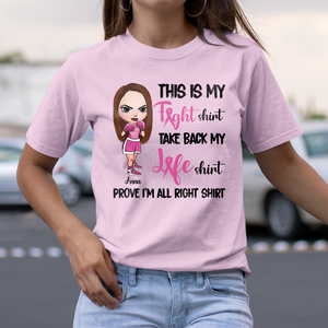 This Is My Fight Shirt Take Back My Life Shirt Prove Personalized Breast Cancer Shirts - Shirts - GoDuckee