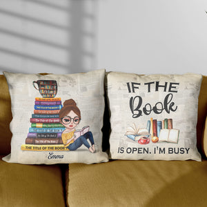 Book If The Book Is Open I Am Busy Personalized Pillow - Pillow - GoDuckee